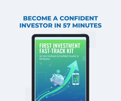 First Investment Fast-Track Kit: Go from Confused to Confident Investor in 60 Minutes
